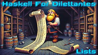 Haskell for Dilettantes 12 More Lists [upl. by Noval]