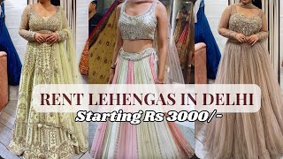 Rent Lehengas in Delhi  Starting Rs 3k  Designer Lehengas on Rent  Wedding Shopping Is it worth [upl. by Bick895]