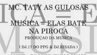 TATY AS GULOSAS  ELAS BATE NA PIROCA  DJ17 DO PPG [upl. by Sabine]