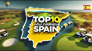 Top 10 Golf Courses in Spain [upl. by Eiggam]