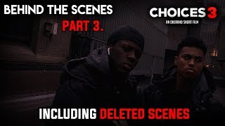 CHOICES 3  Behind The ScenesDeleted ScenesOuttakes Part 3 [upl. by Amaso]