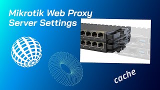 Mikrotik Web Proxy Server Settings [upl. by Callida]