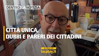 Città unica dubbi e pareri dei cittadini  𝗗𝗲𝗻𝘁𝗿𝗼 𝗟𝗮 𝗡𝗼𝘁𝗶𝘇𝗶𝗮 [upl. by Hedve178]