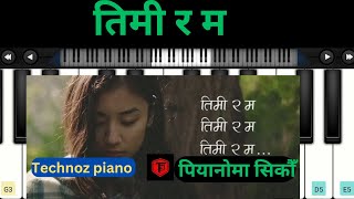 Timi ra ma तिमी र म  full piano tutorial l [upl. by Naek]