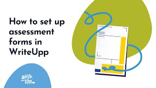 How to set up assessment forms in WriteUpp [upl. by Yllen]