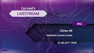 Gynvaels Livestream 42 OSDev 8 [upl. by Gruber]