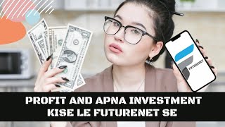 FutureNet Se Profit Income Kise le And Your Investment [upl. by Chader413]