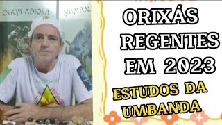 ORIXÁS REGENTES 2023  Estudos Da Umbanda josedogum [upl. by Stochmal758]