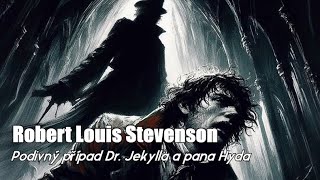 Robert Louis Stevenson  Podivný případ Dr Jekylla a pana Hyda CZ [upl. by Jamel]