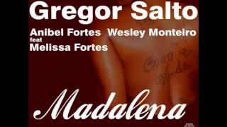 Gregor Salto Anibel Fortes and Wesley Monteiro ft Melissa Fortes  Madalena GS Club Mix [upl. by Karmen]