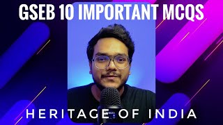 GSEB 10 SS  CHAPTER 1 HERITAGE OF INDIA IMPORTANT MCQS [upl. by Aidas]