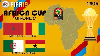 FIFA 19  AFRICA CUP  Girone C MAROCCO  GUINEA  ALGERIA  GHANA  106 [upl. by Kam]