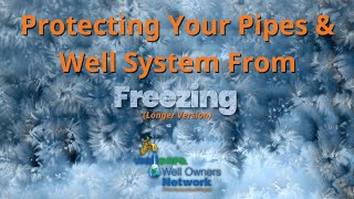 Protecting Your Pipes amp Well System From Freezing Longer Version [upl. by Latihs5]