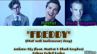 CG5 MatPat Black Gryph0n  quotFREDDY FNaF 10th Anniversary Songquot Colour Coded Lyrics [upl. by Annoya]