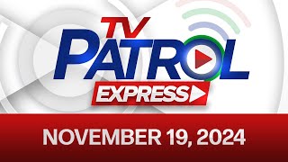 TV Patrol Express November 19 2024 [upl. by Akcinehs]