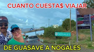 “Cuanto “e gasta y que tiempo se ocupa “viajar a nogales desde Guasave “en automóvil [upl. by Aber]