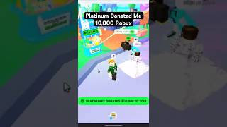 Platinum Donated Me 10000 Robux shorts [upl. by Hemphill873]