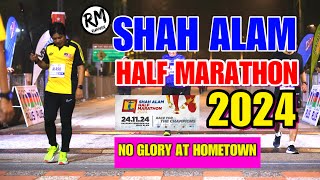 SHAH ALAM HALF MARATHON 2024  1ST EVENT AT HOMETOWN  NO GLORY AT HOMETOWN [upl. by Ednarb]