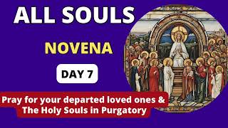 NOVENA FOR THE HOLY SOULS IN PURGATORY DAY 7  FEAST OF ALL SOULS NOVENA day seven [upl. by Amsirak989]