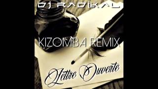 Lettre Ouverte  kizombatarraxa remix  Dj Radikal [upl. by Dalia]