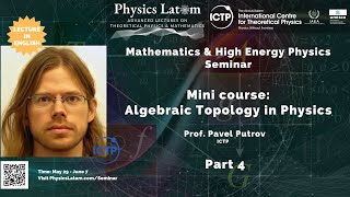 Algebraic Topology in Physics  Pavel Putrov Part 4 [upl. by Philemol]