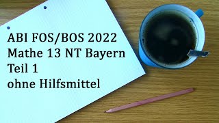 Abi 2022 Bayern FOS BOS 13 Mathe Nichttechnik Teil 1 ohne Hilfsmittel [upl. by Ellenahc535]