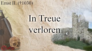 In Treue verloren  Herzog Ernst II gest 1030 [upl. by Alysia]