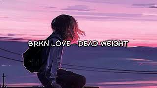 BRKN LOVE  Dead Weight Letra En Español [upl. by Leontine]