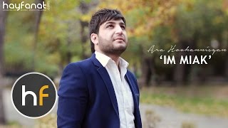 Ara Hovhannisyan  Im Miak Audio  Armenian Pop  DEC 2015 [upl. by Minnie]