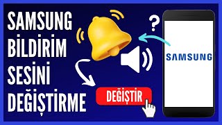 Samsung Telefonlarda Bildirim Sesi Nasıl Değiştirilir [upl. by Raphael]