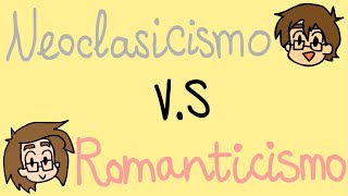 Neoclasicismo vs Romanticismo [upl. by Lianne]