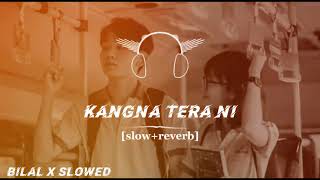 kangna tera Ni full song lyrics  slow  reverb  viral vedio youtube long mare lashkare [upl. by Ingaberg]