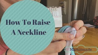 HOW TO RAISE A NECKLINE  SEWING  TAILORING [upl. by Nattie908]