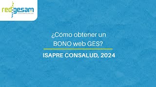 ¿Cómo obtener un BONO WEB GES Isapre Consalud 2024 [upl. by Adnawuj336]