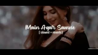 Main Agar Saamne Slowed  Reverb  Best Lofi Vibe of Raaz shahbaz5275 [upl. by Edmund820]