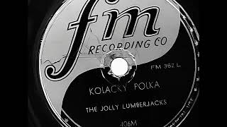 Kolacky Polka The Jolly Lumberjacks [upl. by Arimaj208]