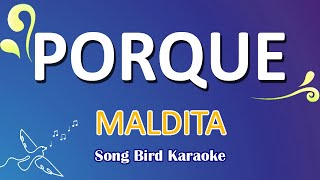 PORQUE  Maldita  KARAOKE WITH GUIDE MELODY [upl. by Enajiram]