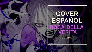 BOCCA DELLA VERITA ボッカデラベリタ   Cover Español by LordM [upl. by Notrem]