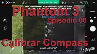 Phantom 3  Calibrar Compass  Episodio 6 En Español [upl. by Nonnahc]