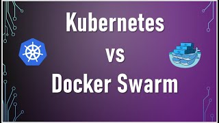 Kubernetes vs Docker Swarm  A HeadtoHead Comparison [upl. by Saxon973]