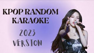 KPOP RANDOM KARAOKE WITH LYRICS  2023 VERSION [upl. by Nikki]