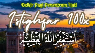 Dzikir Istighfar 100X 📢 أستغفر الله العظيم Dzikir Pelebur Dosa [upl. by Edda]