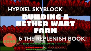 Replenish Book News and Nether wart farm setup  Hypixel Skyblock [upl. by Burrus743]