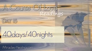 A Course Of Love40 Days and 40 NightsDay15 Entering The Dialogue [upl. by Armbruster]