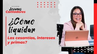 ¿Cómo liquidar las cesantías intereses y primas [upl. by Atima]