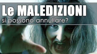 Le MALEDIZIONI  Cosa sono Come si annullano [upl. by Anavlis482]