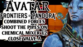 Avatar Frontiers Of Pandora Combined Forces Shoot The Pipes On Chemical Mixer 12 Close Valve A [upl. by Nodab]