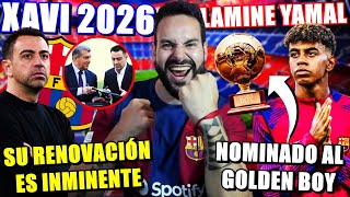 🚨LAMINE YAMAL NOMINADO al GOLDEN BOY ¡XAVI RENOVARÁ hasta 2026 GRAN NOTICIA [upl. by Ongun]