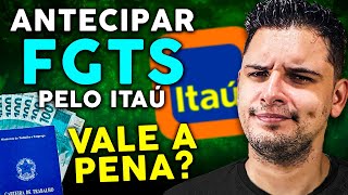 🟠 Antecipar FGTS pelo Itaú Vale a Pena Mesmo Como Funciona ATUALIZADO E SEM ENROLAÇÃO [upl. by Fawcette]