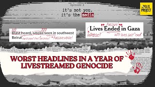 Worst Headlines in a Year of Livestreamed Genocide  Its Not You Its The Media [upl. by Ahsets]